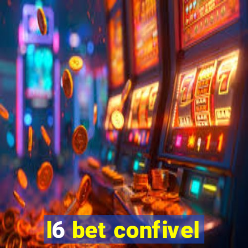 l6 bet confivel